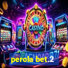 perola bet.2